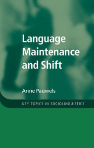 Title: Language Maintenance and Shift, Author: Anne Pauwels