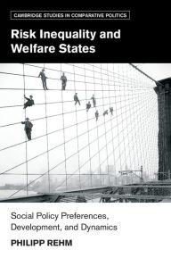Title: Risk Inequality and Welfare States, Author: Philipp Rehm
