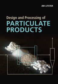 Title: Design and Processing of Particulate Products, Author: Jim Litster