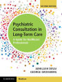 Psychiatric Consultation in Long-Term Care: A Guide for Healthcare Professionals