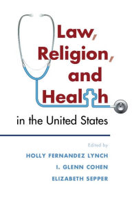 Title: Law, Religion, and Health in the United States, Author: Holly Fernandez Lynch