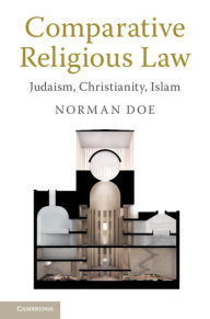 Title: Comparative Religious Law: Judaism, Christianity, Islam, Author: Norman Doe