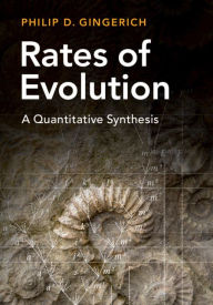 Title: Rates of Evolution: A Quantitative Synthesis, Author: Philip D. Gingerich