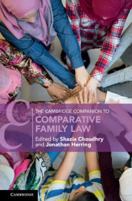 Title: The Cambridge Companion to Comparative Family Law, Author: Shazia Choudhry