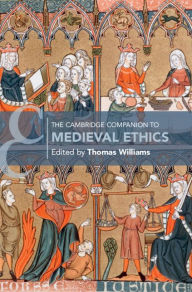 Title: The Cambridge Companion to Medieval Ethics, Author: Thomas Williams