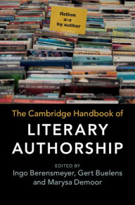 Title: The Cambridge Handbook of Literary Authorship, Author: Ingo Berensmeyer