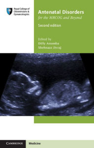 Title: Antenatal Disorders for the MRCOG and Beyond, Author: Dilly Anumba