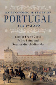 Title: An Economic History of Portugal, 1143-2010, Author: Leonor Freire Costa