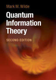 Title: Quantum Information Theory, Author: Mark M. Wilde