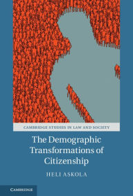 Title: The Demographic Transformations of Citizenship, Author: Heli Askola