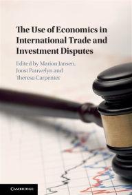 Title: The Use of Economics in International Trade and Investment Disputes, Author: Theresa Carpenter