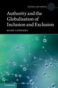 Title: Authority and the Globalisation of Inclusion and Exclusion, Author: Hans Lindahl