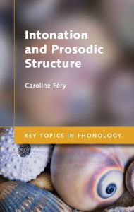 Title: Intonation and Prosodic Structure, Author: Caroline Féry