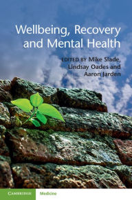 Title: Wellbeing, Recovery and Mental Health, Author: Mike Slade