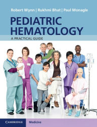 Title: Pediatric Hematology: A Practical Guide, Author: Robert Wynn