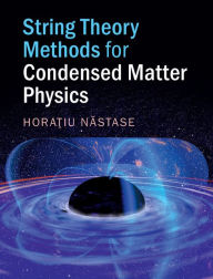 Title: String Theory Methods for Condensed Matter Physics, Author: Horatiu Nastase