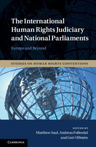 Title: The International Human Rights Judiciary and National Parliaments: Europe and Beyond, Author: Matthew Saul