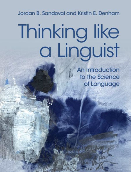 Thinking like a Linguist: An Introduction to the Science of Language