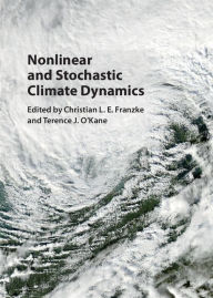 Title: Nonlinear and Stochastic Climate Dynamics, Author: Christian L. E. Franzke