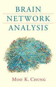 Title: Brain Network Analysis, Author: Moo K. Chung