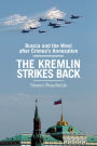 The Kremlin Strikes Back: Russia and the West After Crimea's Annexation