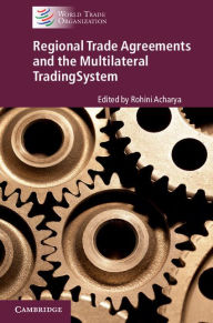 Title: Regional Trade Agreements and the Multilateral Trading System, Author: Rohini Acharya