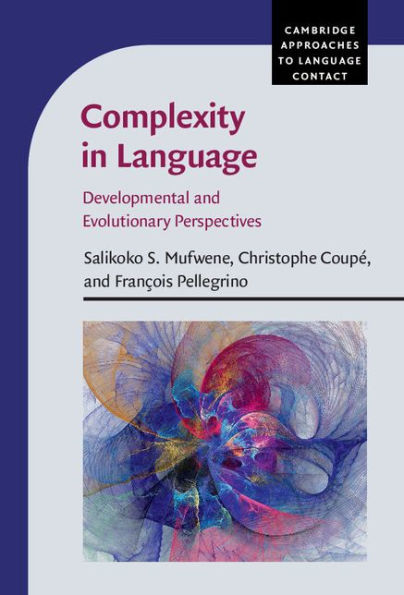 Complexity in Language: Developmental and Evolutionary Perspectives
