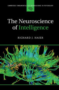 Title: The Neuroscience of Intelligence, Author: Richard J. Haier