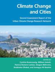 Title: Climate Change and Cities: Second Assessment Report of the Urban Climate Change Research Network, Author: Cynthia Rosenzweig