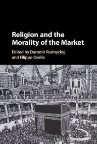 Title: Religion and the Morality of the Market, Author: Daromir Rudnyckyj