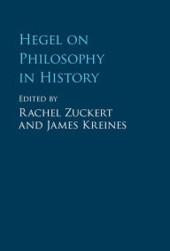 Title: Hegel on Philosophy in History, Author: Rachel Zuckert
