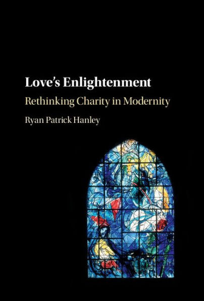 Love's Enlightenment: Rethinking Charity in Modernity