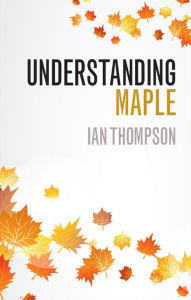 Title: Understanding Maple, Author: Ian Thompson