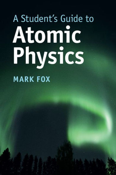 A Student's Guide to Atomic Physics