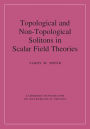 Topological and Non-Topological Solitons in Scalar Field Theories