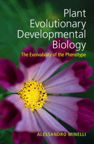 Title: Plant Evolutionary Developmental Biology: The Evolvability of the Phenotype, Author: Alessandro Minelli