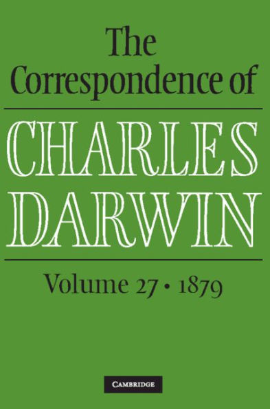 The Correspondence of Charles Darwin: Volume 27, 1879