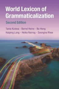 Title: World Lexicon of Grammaticalization, Author: Tania Kouteva