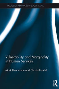 Title: Vulnerability and Marginality in Human Services, Author: Mark Henrickson