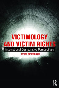 Title: Victimology and Victim Rights: International comparative perspectives, Author: Tyrone Kirchengast