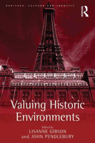 Title: Valuing Historic Environments, Author: Lisanne Gibson