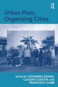 Title: Urban Plots, Organizing Cities, Author: Claudio Coletta