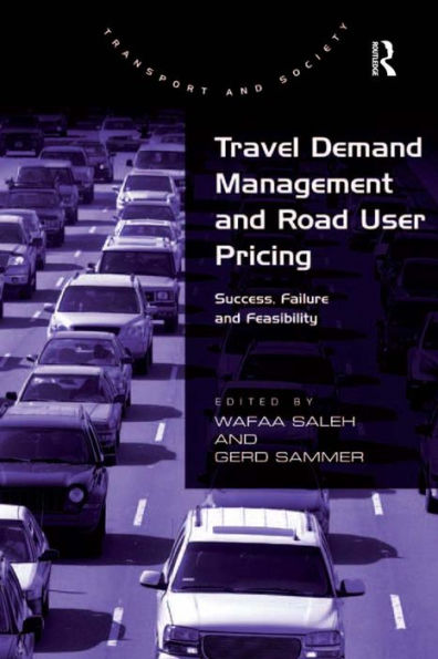 Travel Demand Management and Road User Pricing: Success, Failure and Feasibility