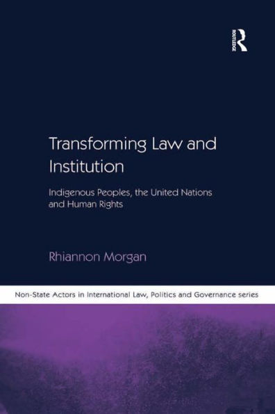 Transforming Law and Institution: Indigenous Peoples, the United Nations and Human Rights