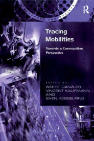 Title: Tracing Mobilities: Towards a Cosmopolitan Perspective, Author: Weert Canzler