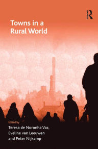 Title: Towns in a Rural World, Author: Teresa de Noronha Vaz