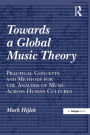 Towards a Global Music Theory: Practical Concepts and Methods for the Analysis of Music Across Human Cultures