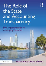 Title: The Role of the State and Accounting Transparency: IFRS Implementation in Developing Countries, Author: Mohammad Nurunnabi