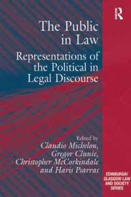 Title: The Public in Law: Representations of the Political in Legal Discourse, Author: Gregor Clunie