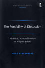 The Possibility of Discussion: Relativism, Truth and Criticism of Religious Beliefs